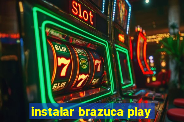 instalar brazuca play